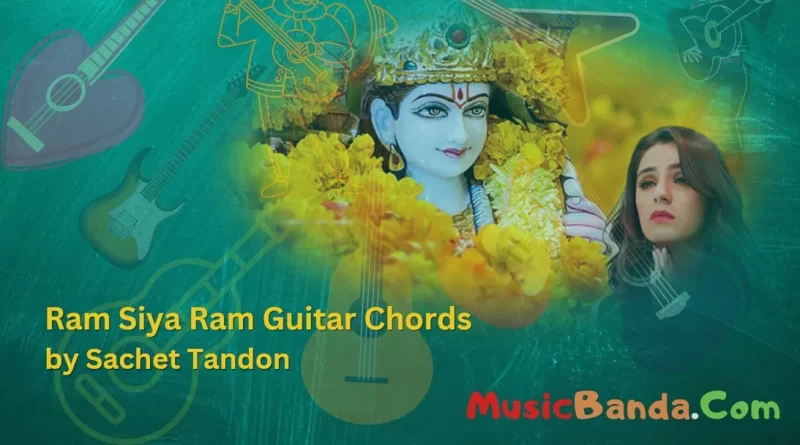 Ram Siya Ram Guitar Chords sachet