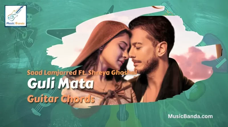 guli mata chords - Music banda feature image