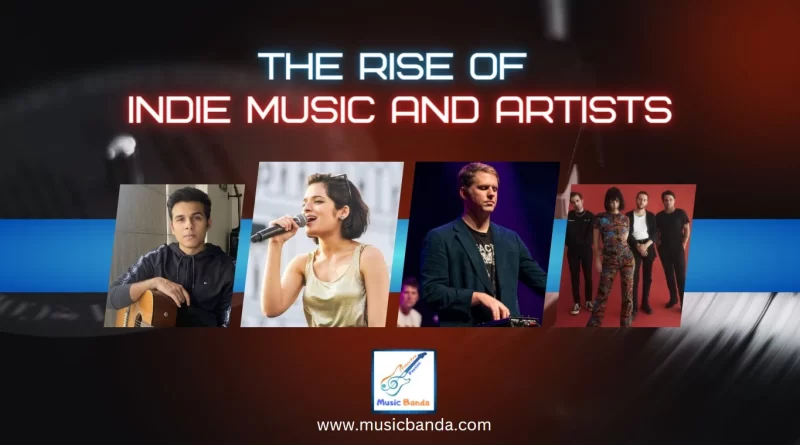 rise of indie music and indie artist