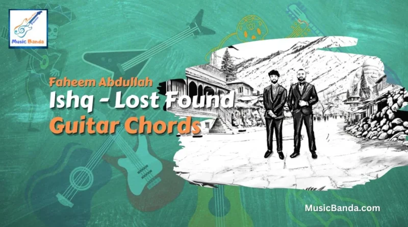 Ishq - Lost Found Chords