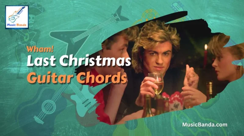 Last Christmas Guitar Chords