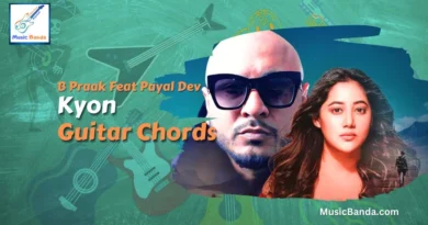 Kyon Guitar Chords - B Praak Feat Payal Dev