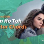 Tum ho toh Guitar Chords