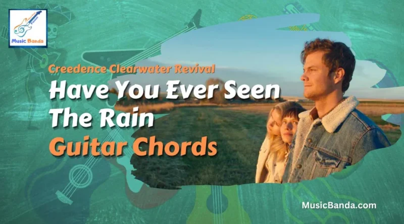 Have You Ever Seen The Rain Chords