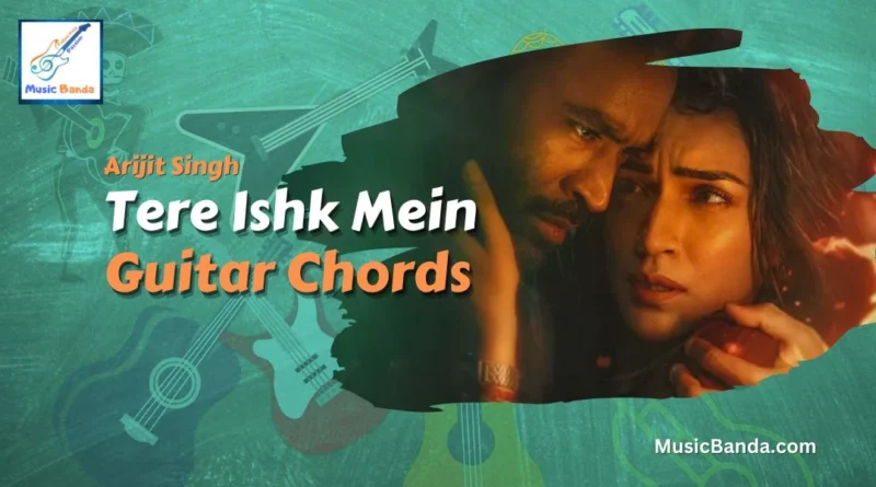 Tere Ishk Mein Chords