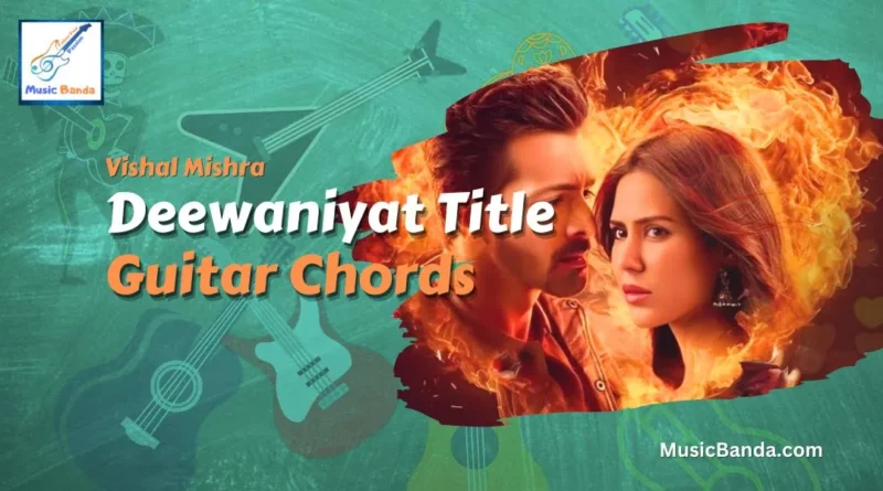 Deewaniyat Title Chords